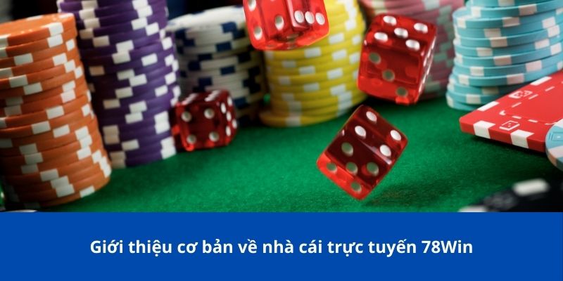 Trang chủ 14 Giới thiệu cơ bản về nhà cái trực tuyến 78Win